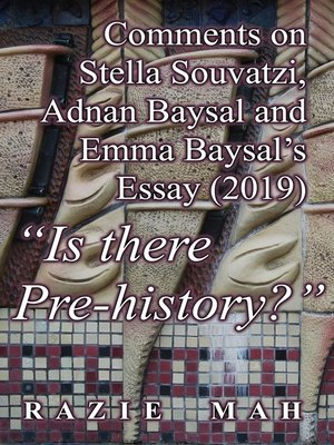cover image of Comments on Stella Souvatzi, Adnan Baysal and Emma Baysal's Essay (2019) "Is there Pre-history"
